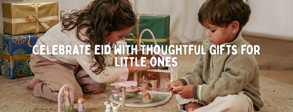 Celebrate Eid with Thoughtful Gifts for Little Ones