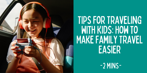 Tips for Traveling with Kids: How to Make Family Travel Easier